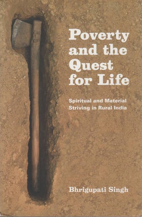Stock ID #180422 Poverty and the Quest for Life. Spiritual and Material Striving in Rural India....