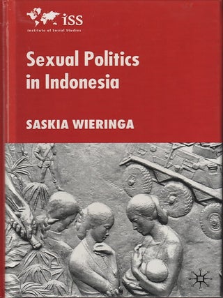 Stock ID #180427 Sexual Politics in Indonesia. SASKIA WIERINGA