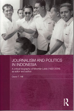 Stock ID #180436 Journalism and Politics in Indonesia. A Critical Biography of Mochtar Lubis...