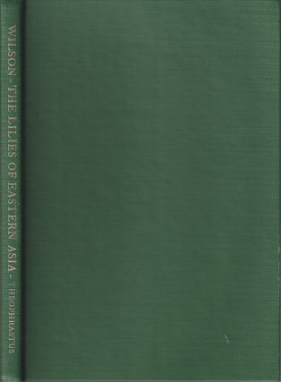 Stock ID #180448 The Lilies of Eastern Asia. A Monograph. ERNEST H. WILSON