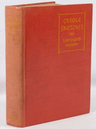 Stock ID #180487 Creole Sketches. LAFCADIO HEARN, CHARLES WOODWARD HUTSON