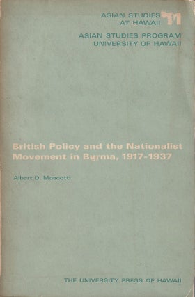 Stock ID #180497 British Policy and the Nationalist Movement in Burma. ALBERT D. MOSCOTTI