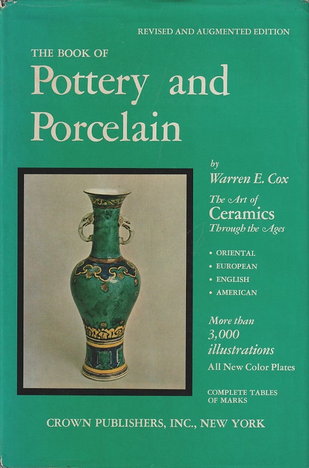 Stock ID #180501 The Book of Pottery and Porcelain. WARREN E. COX.
