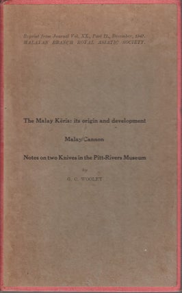 Stock ID #180514 The Malay Keris: its original and development; Malay Cannon: Notes on two Knives...