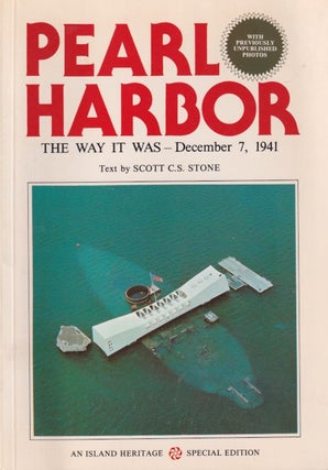 Stock ID #180536 Pearl Harbor. The Way it Was - December 7, 1941. SCOTT C. S. STONE