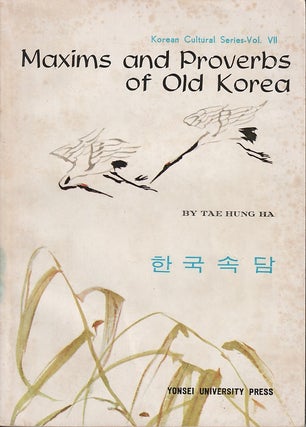 Stock ID #180567 Maxims and Proverbs of Old Korea. Korean Cultural Series Vol VII. TAE HUNG HA