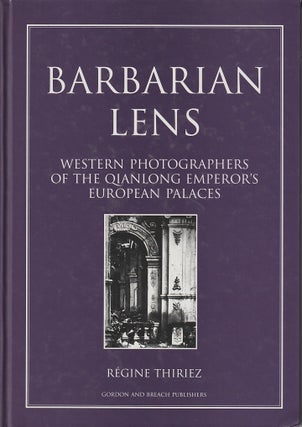 Stock ID #180604 Barbarian Lens. Western Photographers of the Qianlong Emperor's European...