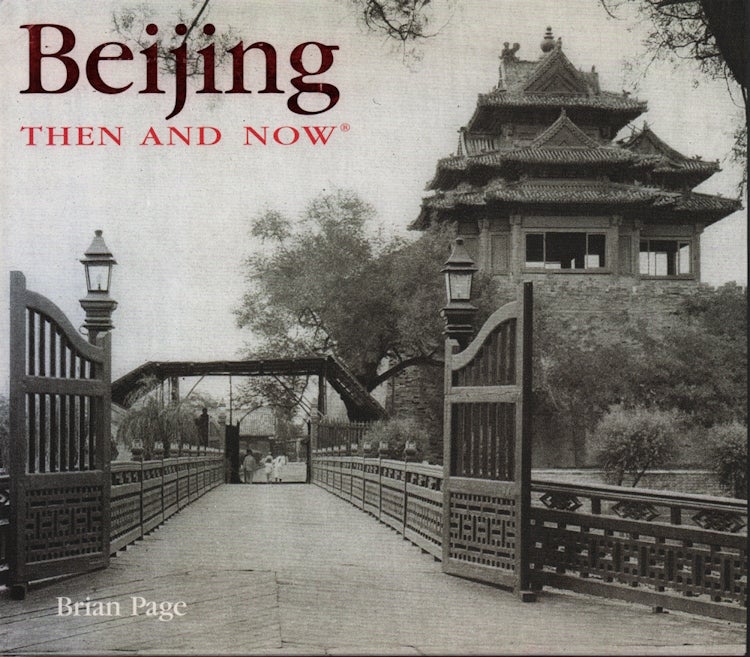 Stock ID #180633 Beijing. Then and Now. BRIAN PAGE.