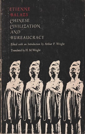 Stock ID #180635 Chinese Civilization and Bureacracy. Variations on a Theme. ETIENNE BALAZS
