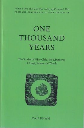 Stock ID #180655 One Thousand Years. The Stories of Giao Chau, the Kingdoms of Linyi, Funan and...