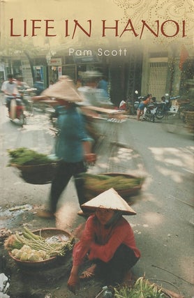 Stock ID #180675 Life in Hanoi. Local and Expat Stories in Vietnam's Capital. PAM SCOTT