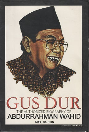 Stock ID #180677 Gus Dur. The Authorized Biography of Abdurrahman Wahid. GREG BARTON