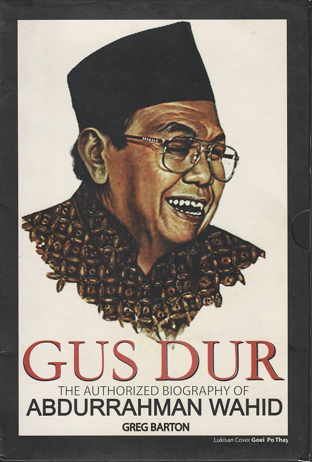 Stock ID #180677 Gus Dur. The Authorized Biography of Abdurrahman Wahid. GREG BARTON.