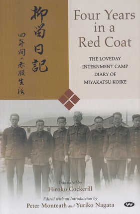 Stock ID #180693 Four Years in a Red Coat. The Loveday Internment Camp Diary of Miyakatsu Koike....