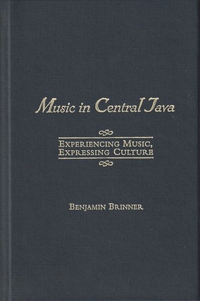 Stock ID #180710 Music in Central Java. Experiencing Music, Expressing Culture. BENJAMIN BRINNER