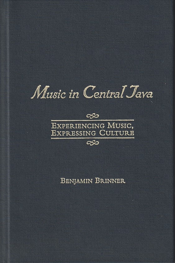 Stock ID #180710 Music in Central Java. Experiencing Music, Expressing Culture. BENJAMIN BRINNER.