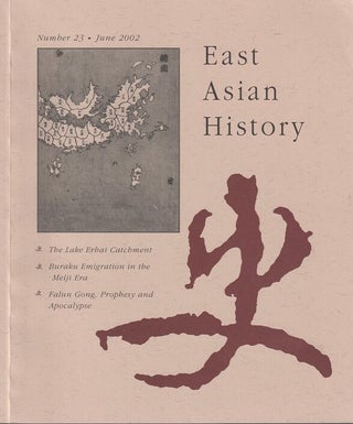 Stock ID #180725 East Asian History. Number 23. June 2002. GEREMIE R. BARME