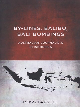 Stock ID #180748 By-Lines, Balibo, Bali Bombings. Australian Journalists in Indonesia. ROSS TAPSELL