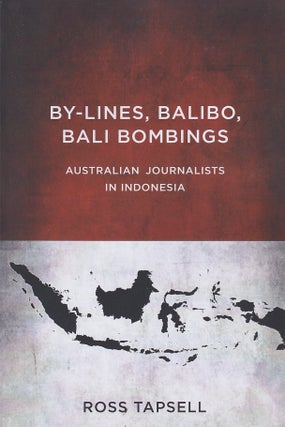 Stock ID #180748 By-Lines, Balibo, Bali Bombings. Australian Journalists in Indonesia. ROSS TAPSELL