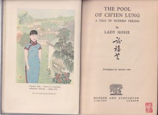Stock ID #180793 The Pool of Chien Lung. A Tale of Modern Peking. LADY HOSIE