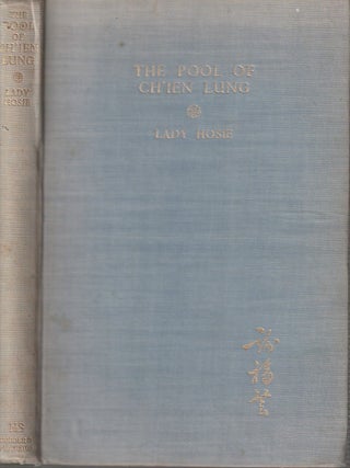 The Pool of Chien Lung. A Tale of Modern Peking.