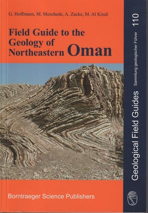Stock ID #180866 Field Guide to the Geology of Northeastern Oman. G. HOFFMAN, AND M. AL KINDI, A....