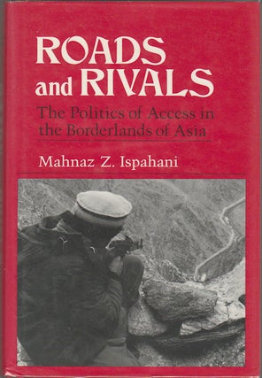 Stock ID #180874 Roads and Rivals. The Political Uses of Access in the Borderlands of Asia....