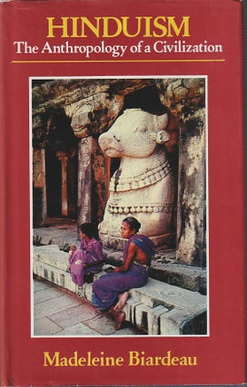 Stock ID #180875 Hinduism. The Anthropology of a Civilization. MADELEINE BIARDEAU