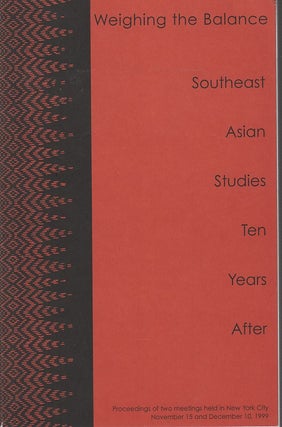 Stock ID #180939 Weighing the Balance. Southeast Asian Studies Ten Years After. SOUTHEAST ASIA...