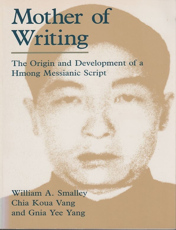 Mother of Writing. The Origin and Development of a Hmong Messanic ...