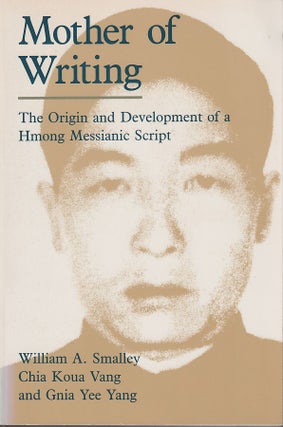 Stock ID #180941 Mother of Writing. The Origin and Development of a Hmong Messanic Script....