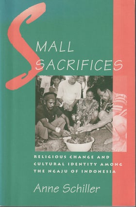 Stock ID #180944 Small Sacrifices. Religious Change and Cultural Identity among the Ngaju of...