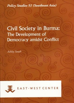 Stock ID #180971 Civil Society in Burma: The Development of Democracy amidst Conflict. ASHLEY SOUTH