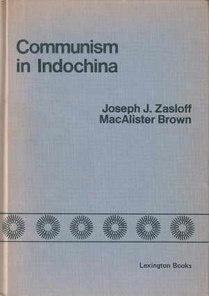 Stock ID #180979 Communism in Indochina. JOSEPH J. AND MACALISTER BROWN ZASLOFF