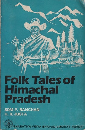 Stock ID #180984 Folk Tales of Himachal Pradesh. SOM P. RANCHAN, AND H. R. JUSTA