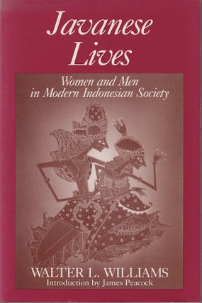 Stock ID #180995 Javanese Lives. Women and Men in Modern Indonesian Society. WALTER L. WILLIAMS