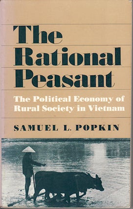 Stock ID #180998 The Rational Peasant. The Political Economy of Rural Society in Vietnam. SAMUEL...