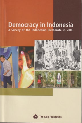 Stock ID #180999 Democracy in Indonesia. A Survey of the Indonesian Electorate in 2003. TIM...