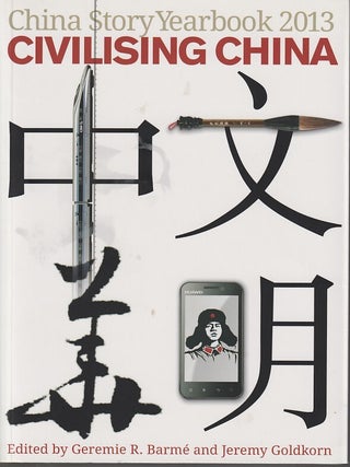 Stock ID #181000 Civilising China. GEREMIE R. BARME, AND JEREMY GOLDKORN
