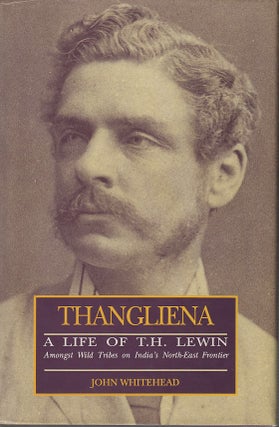 Stock ID #181012 Thangeliena. The Life of T. H. Lewin. JOHN WHITEHEAD