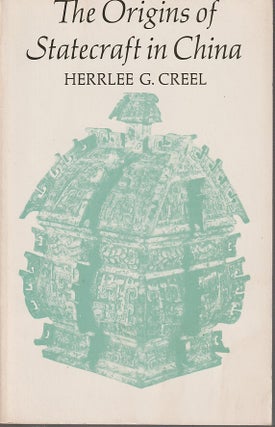 Stock ID #181013 The Origins of Statecraft in China. Volume One. The Western Chou Empire. CREEL...