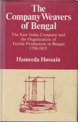 Stock ID #181028 The Company Weavers of Bengal. The East India Company and the Organization of...