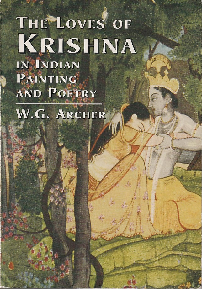 Stock ID #181029 The Loves of Krishna in Indian Painting and Poetry. W. G. ARCHER.