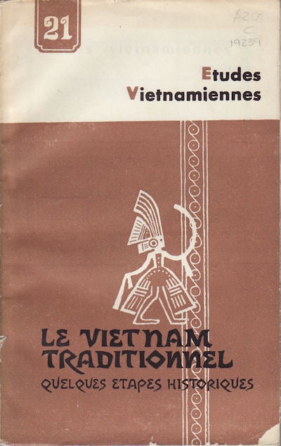 Stock ID #19239 Le Vietnam Traditionnel. Quelques Etapes historiques. KHAC VIEN NGUYEN.