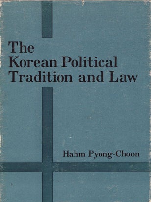 Stock ID #19418 The Korean Political Tradition and Law. Essays in Korean Law and Legal History....