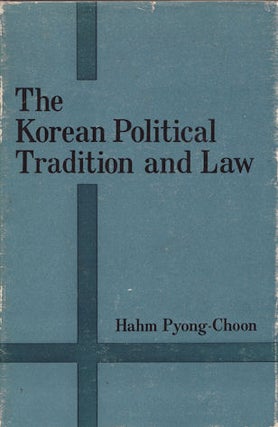 Stock ID #19418 The Korean Political Tradition and Law. Essays in Korean Law and Legal History....