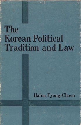 Stock ID #19418 The Korean Political Tradition and Law. Essays in Korean Law and Legal History....