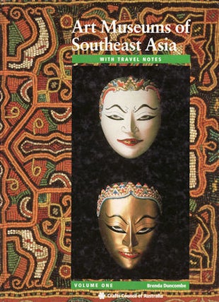 Stock ID #19566 Art Museums of Southeast Asia, with Travel Notes. BRENDA DUNCOMBE