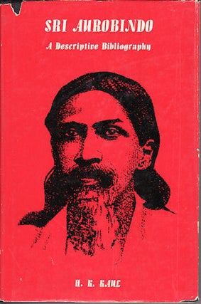 Stock ID #20179 Sri Aurobindo. A Descriptive Bibliography. H. K KAUL