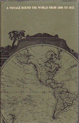 Stock ID #20626 A Voyage Round the World, From 1806 to 1812; in Which Japan, Kamschatka, The...